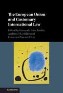 The European Union And Customary International Law edito da Cambridge University Press