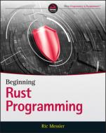 Beginning Rust Programming di Ric Messier edito da Wiley
