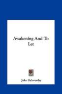 Awakening and to Let di John Galsworthy edito da Kessinger Publishing
