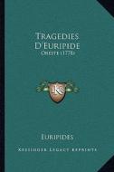 Tragedies D'Euripide: Oreste (1778) di Euripides edito da Kessinger Publishing