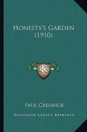 Honesty's Garden (1910) di Paul Creswick edito da Kessinger Publishing