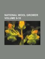 National Wool Grower Volume 9-10 di Anonymous edito da Rarebooksclub.com