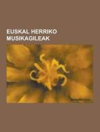 Euskal Herriko Musikagileak di Iturria Wikipedia edito da University-press.org