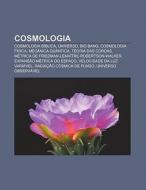 Cosmologia: Cosmologia B Blica, Universo di Fonte Wikipedia edito da Books LLC, Wiki Series