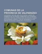 Comunas de la Provincia de Valparaíso di Fuente Wikipedia edito da Books LLC, Reference Series