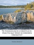94 Evangelisch-christlich-practicale Send-schreiben Ubersetzt di Thomas Bromley edito da Nabu Press