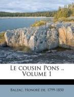 Le Cousin Pons .. Volume 1 di Honor Balzac, 1 De edito da Nabu Press