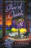 Glow of Death di Jane K. Cleland edito da MINOTAUR
