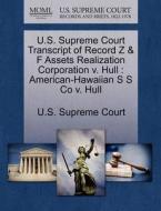 U.s. Supreme Court Transcript Of Record Z & F Assets Realization Corporation V. Hull edito da Gale Ecco, U.s. Supreme Court Records