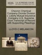 Chevron Chemical Company-oronite Division V. Liberty Mutual Insurance Company U.s. Supreme Court Transcript Of Record With Supporting Pleadings di Lloyd C Melancon edito da Gale Ecco, U.s. Supreme Court Records