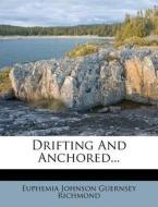Drifting and Anchored... edito da Nabu Press