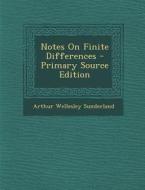 Notes on Finite Differences di Arthur Wellesley Sunderland edito da Nabu Press