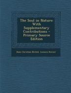 The Soul in Nature: With Supplementary Contributions di Hans Christian Orsted, Leonora Horner edito da Nabu Press