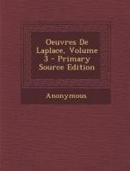 Oeuvres de Laplace, Volume 3 (Primary Source) di Anonymous edito da Nabu Press