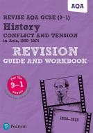 Revise Aqa Gcse (9-1) History Conflict And Tension In Asia, 1950-1975 Revision Guide And Workbook di Rob Bircher edito da Pearson Education Limited
