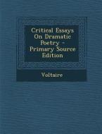 Critical Essays on Dramatic Poetry - Primary Source Edition edito da Nabu Press