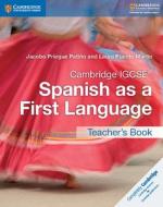 Cambridge IGCSE (R) Spanish as a First Language Teacher's Book di Jacobo Priegue Patino, Laura Puente Martin edito da Cambridge University Press