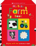 My Busy Farm Book: Scholastic Early Learners (Touch and Explore) di Scholastic Early Learners edito da CARTWHEEL BOOKS