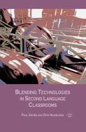Blending Technologies in Second Language Classrooms di Paul Gruba, Don Hinkelman edito da Palgrave Macmillan