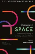Shakespeare / Space edito da ARDEN SHAKESPEARE