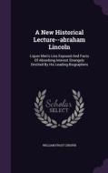 A New Historical Lecture--abraham Lincoln di William Frost Crispin edito da Palala Press
