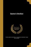 SANTOSS BROTHER di Flora Haines Loughead edito da WENTWORTH PR