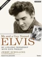 Me and a Guy Named Elvis: My Lifelong Friendship with Elvis Presley di Jerry Schilling, Chuck Crisafulli edito da Tantor Audio