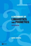 A Dictionary of Linguistics and Phonetics di David Crystal edito da John Wiley and Sons Ltd