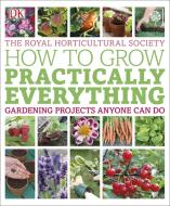 RHS How to Grow Practically Everything di Lia Leendertz, Zia Allaway edito da Dorling Kindersley Ltd