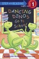 Dancing Dinos Go to School di Sally Lucas edito da TURTLEBACK BOOKS