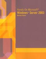 Hands-on Microsoft Windows Server 2003 di Michael Palmer edito da Cengage Learning, Inc