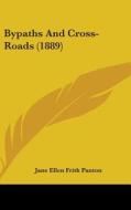 Bypaths and Cross-Roads (1889) di Jane Ellen Frith Panton edito da Kessinger Publishing