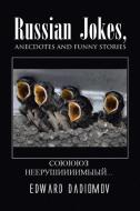 Russian Jokes, Anecdotes and Funny Stories di Edward Dadiomov edito da Xlibris
