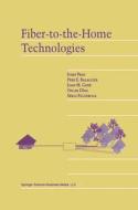 Fiber-to-the-Home Technologies di Pere E. Balaguer, Oscar Díaz, Sergi Figuerola, Joan M. Gené, Josep Prat edito da Springer US