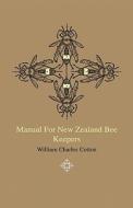 Manual For New Zealand Bee Keepers di William Charles Cotton edito da Read Books