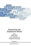 Examining the Submicron World di Ralph Feder, J. Wm. McGowan, Douglas M. Shinozaki edito da Springer US