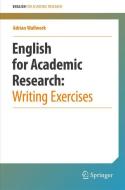 English for Academic Research: Writing Exercises di Adrian Wallwork edito da Springer-Verlag GmbH