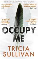 Occupy Me di Tricia Sullivan edito da Orion Publishing Co