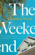 The Weekend di Charlotte Wood edito da Orion Publishing Co