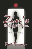 Zin's Red Light Room di Pat Brown edito da Outskirts Press