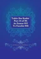 Tafsir Ibn Kathir Part 24 of 30: AZ Zumar 032 to Fussilat 046 di Muhammad Saed Abdul-Rahman edito da Createspace