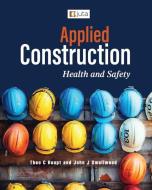 Applied Construction Health and Safety 1e di Haupt, Smallwood edito da PROTEA BOEKHUIS