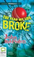 The Year My Life Broke di John Marsden edito da Bolinda Audio