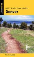 Best Easy Day Hikes Denver di Tracy Salcedo edito da FALCON PR PUB