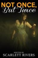 Not Once, But Twice: Shifter Romance with Romantic Poetry di Scarlett Rivers edito da Createspace