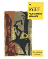 The MIPS Programmer's Handbook di Erin Farquhar, Philip J. Bunce edito da MORGAN KAUFMANN PUBL INC
