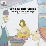 Who Is This Child?: God Loves Me Storybooks #28 di Patricia L. Nederveld edito da Faith Alive Christian Resources