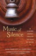 Music of Silence di Brother David Steindl-Rast, Sharon Lebell edito da Ulysses Press