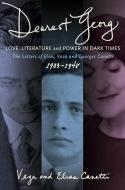 Dearest Georg: Love, Literature, and Power in Dark Times: The Letters of Elias, Veza, and Georges Canetti, 1933-1948 di Veza Canetti edito da OTHER PR LLC