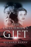 The Dutchman's Gift di Richard Baran edito da TotalRecall Publications